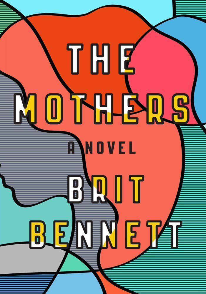 “The Mothers” (Riverhead Books) by Brit Bennett